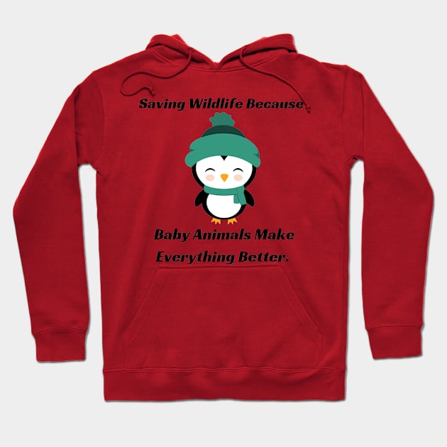 Baby Animals Make Everything Better - Wildlife rehabilitation Hoodie by RvssianTees
